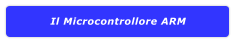 Il Microcontrollore ARM