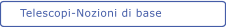 Telescopi-Nozioni di base