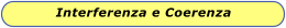 Interferenza e Coerenza